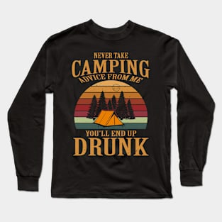 Never take camping advice from me end up drunk Vintage Long Sleeve T-Shirt
